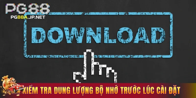 Cần kiểm tra dung lượng bộ nhớ trước lúc tiến hành cài đặt