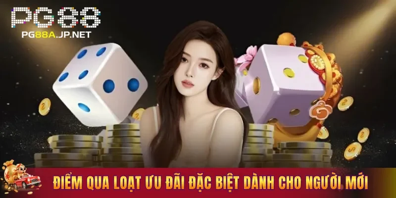 Điểm qua loạt ưu đãi đặc biệt dành cho người mới 