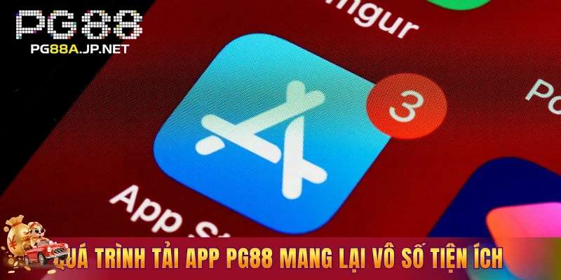 Quá trình tải app PG88 mang lại vô số tiện ích vượt trội